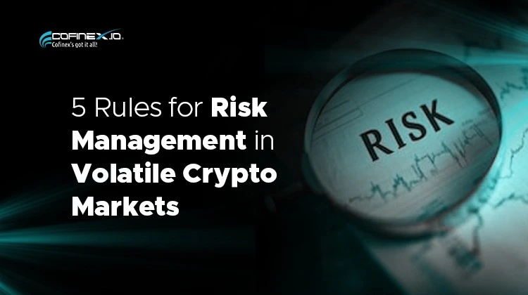 5 Rules for Volatile Crypto Markets